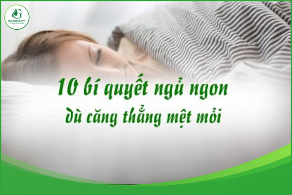 10 bí quyết ngủ ngon dù căng thẳng suốt ngày dài